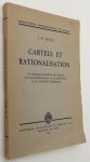 Haus, J.P., - Cartels et rationalisation. De quelques incidentes des cartels sur la rationalisation de la production et de l'activité commerciale