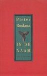 Boskma, Pieter - In de naam.