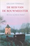 TINDALL, GILLIAN - De reis van de bouwmeester - het leven van Martin Nadaud