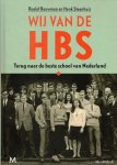 Bouwman, Roelof en Henk Steenhuis - Wij van de HBS. Terug naar de beste school van Nederland