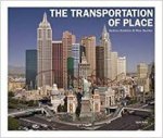 Robbins, Andrea, Berger, Maurice. - The Transportation of Place