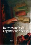 STRENG, Toos - De roman in de negentiende eeuw - Geschiedenis van een nieuwkomer.