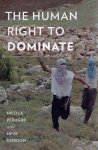 PERUGINI, Nicola & Neve GORDON - The Human Right to Dominate. PERUGINI, Nicola & Neve GORDON - The Human Right to Dominate.