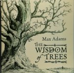 Max Adams 170534 - The Wisdom of Trees