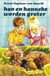 Vogelaar-van Mourik, G. - Han en Hanneke worden groter