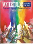 Hilary Page - Watercolor Right from the Start : Progressive Lessons in Seeing and Painting