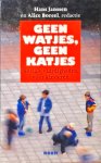 H. Janssen - Geen Watjes, Geen Katjes