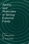 P. Schmelcher ,  W. Schweizer - Atoms and Molecules in Strong External Fields