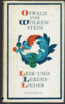 Wolkenstein, Oswald von - Leib- und Lebenslieder (= Sammlung Dieterich Band 397). Aus dem Altdeutschen ausgewählt und übertragen von Hubert Witt