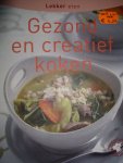diverse auteurs - Gezond en creatief koken