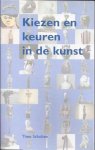 Scholten, Theo - Kiezen en Keuren in de Kunst