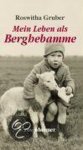 Roswitha Gruber - Mein Leben als Berghebamme
