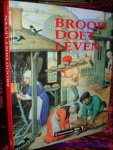 MACHEREL, Claude en ZEEBROEK, Renaud. - BROOD DOET LEVEN. BETEKENIS EN ROL VAN HET BROOD IN EUROPA.