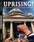 Almond, Mark. - Uprising!: Political upheavals that have Shaped the World.