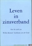 Diverse auteurs - Leven in zinsverband. (met handgeschreven brief van Willem aan Tim) Over het werk van Willem Barnard, Guillaume van der Graft. Hem aangeboden ter gelegenheid van zijn zeventigste verjaardag