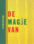 Jacobs M.G.P.A. ; Maas, W.H.G. ; Historion - De magie van Heineken