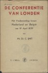Smit, C.  Dr. - conferentie van Londen : het vredesverdrag tussen Nederland en Belgi  van 19 April 1839.