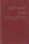 Sigg, F. & Luursema, Lidi (bew.) - Het ABC der etiquette. De gulden regels der wellevendheid in woord en beeld