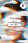 Anna Wiener 208116 - Uncanny Valley A Memoir Anna Wiener 208116 - Uncanny Valley A Memoir