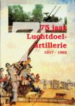 Klinkert, W. e.a. - 75 Jaar Luchtdoel artillerie 1917-1992
