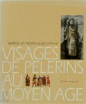 Marcel Girault, Pierre-Gilles Girault - Visages de pèlerins au Moyen Age