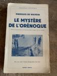 Wavrin, Marquis de - Le mystère de l'Orénoque - récit d'aventure et d'explorations