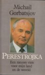 Gorbatsjov, Michail - Perstrojka - Een nieuwe visie voor mijn land en de wereld