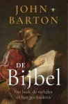BARTON, JOHN. - De Bijbel. Het boek, de verhalen, de geschiedenis.