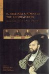 MOL, Johannes A., Klaus MILITZER & Helen J. NICHOLSON - The Military Orders and the Reformation - Choices, State building, and the Weight of Tradition. Papers of the Utrecht Conference, 30 September - 2 October 2004. MOL, Johannes A., Klaus MILITZER & Helen J. NICHOLSON - The Military Orders and the Reformation - Choices, State building, and the Weight of Tradition. Papers of the Utrecht Conference, 30 September - 2 October 2004.
