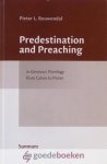 Rouwendal, Pieter L. - Predestination and Preaching *nieuw* --- In Genevan theology from Calvin to Pictet