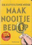 Kuiper, Rik & Mudde, Tonie - Maak nooit je bed op. 115 nieuwe wetenschappelijke tips voor het dagelijks Leven