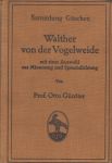Güntter, Prof Otto - Walther von der Vogelweide mit einer Auswahl aus Minnesang und Spruchdichtung