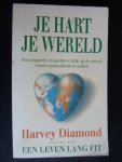 Diamond, Harvey - Je hart je wereld, een originele en positieve kijk op de relatie tussen gezondheid en milieu