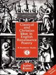 Rivers, Isabel - Classical and Christian Ideas in English Renaissance Poetry.  A Student's Guide