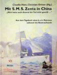 Ham, C. and C. Ortner - Mit S.M.S. Zenta in China Auf dem Tagebuch eines K.u.K. Matrosen wahrend des Boxeraufstands
