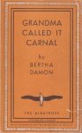 Damon, Bertha - Grandma Called it Carnal [The Albatross Modern Continental Library, Volume 514]