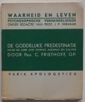 Friethoff C - Waarheid en leven Psychosophische verhandelingen De goddelijke predestinatie naar de leer van Thomas Aquinas en Calvijn