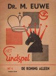 Euwe, M. - Het eindspel No. 1 De koning alleen