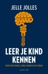 Jelle Jolles - Leer je kind kennen over ontplooiing, leren, denken en het brein