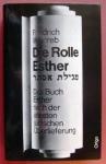 Weinreb, Friedrich - DIE ROLLE ESTHER - Das Buch Esther nach der ältesten jüdischen Überlieferung