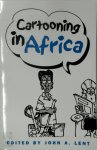 John A. Lent 269502 - Cartooning In Africa