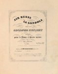Henselt, Adolphe: - Air russe - La gondola. Arrangés pour le piano à quatre mains. Op. 13. 2 Livraisons. [No. 2:] La Gondola [pour piano seul]