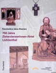 Siebenmorgen, Harald - 750 Jahre Zisterzienserinnen-Abtei Lichtenthal: Faszination eines Klosters Siebenmorgen, Harald - 750 Jahre Zisterzienserinnen-Abtei Lichtenthal: Faszination eines Klosters