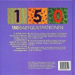 Briscoe , Susan . [ isbn 9789059209114 ] 2118 - 150 Babyquilt Patronen . ( Schattige quiltblokken om eindeloos mee te combineren . ) In dit boek vindt u 150 speciaal ontworpen blokken voor een kinderdekentje of speelmat voor uw eigen kleintje, of een blijvend aandenken voor een babyshower  of -