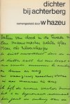 Hazeu (samenstelling), W. - Dichter bij Achterberg.