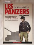 Lefèvre, Eric: - Les Panzers Normandie 44 - Les unités de chars allemands dans la bataille de normandie : Lefèvre, Eric: - Les Panzers Normandie 44 - Les unités de chars allemands dans la bataille de normandie :