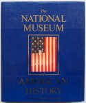 Abbott Shirley, ill. Larkin David, Freeman Michael, Golden Robert - The National Museum of American History A Smithsonian Museum 422 illustrations including 390 plates in full color Many double-page spreads