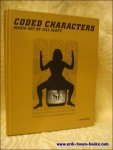 Robert Atkins, Anne Marsh - Coded characters. Media art by Jill Scott.