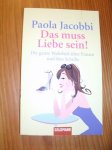 JACOBBI, PAOLA, - Das muss Liebe sein.