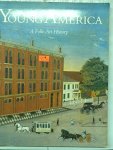 Lipman, Jean/Warren, Elizabeth V./Bishop, Robert - Young America. A Folk-Art History